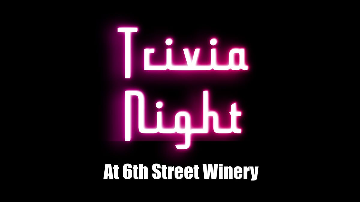 Trivia Night at 6th Street Winery