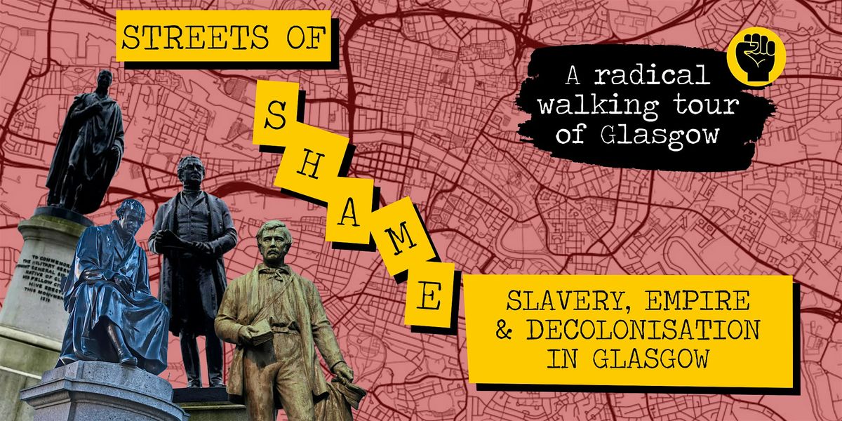 Streets of shame: Slavery, empire & decolonisation in Glasgow