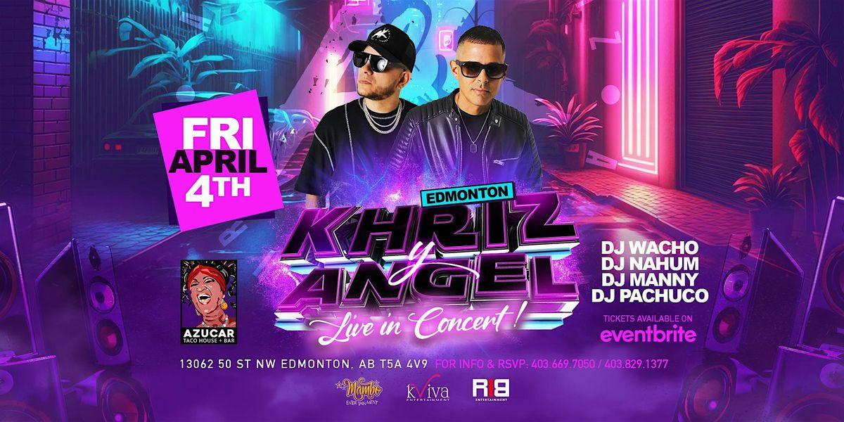 Khriz y Angel Live @Azucar Friday April 4th