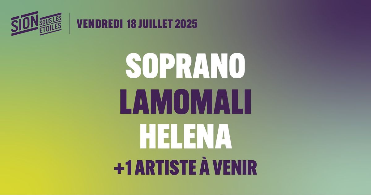 18.07 - Soprano \u2022 Lamomali \u2022 Helena +1 artiste supp