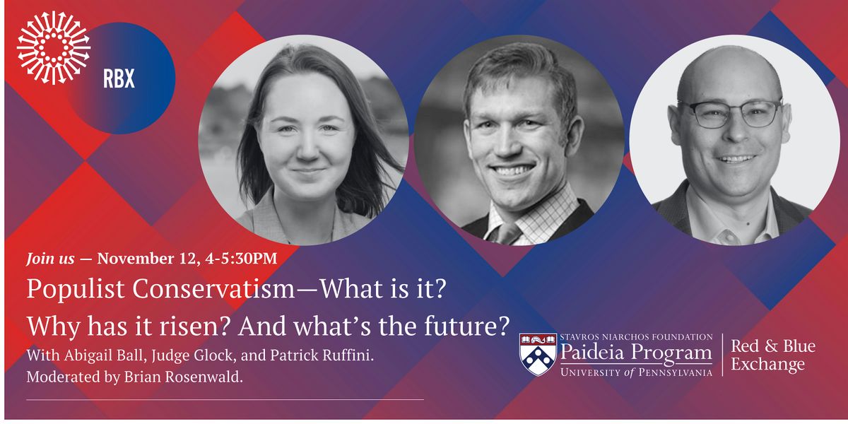 Populist Conservatism\u2014What is it? Why has it risen? And what\u2019s the future?