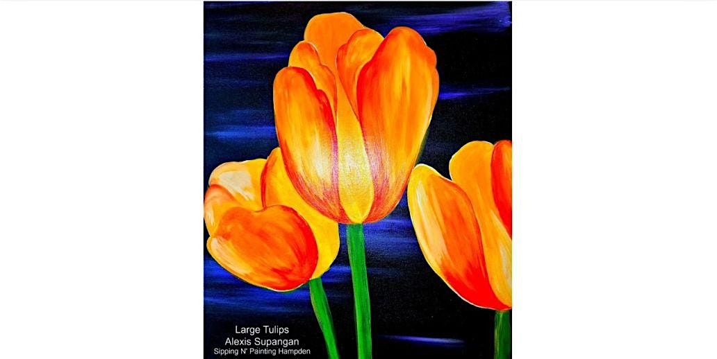 Large Tulips Tues. April 8th 6:30pm $35