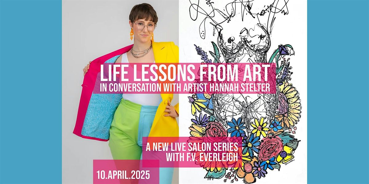 Life Lessons from Art - In Conversation with Artist Hannah Stelter