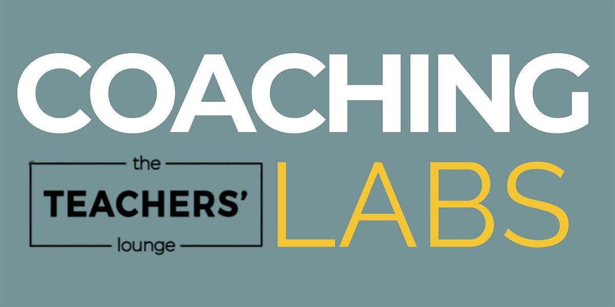 Coaching Lab (School Leader Focus)