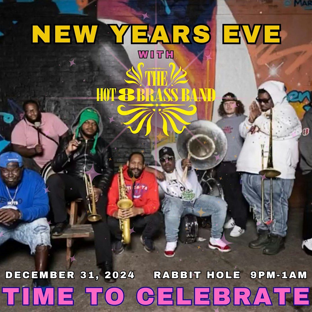 New Years Eve 2025 with the Hot 8!, The Rabbit Hole, New Orleans, 31