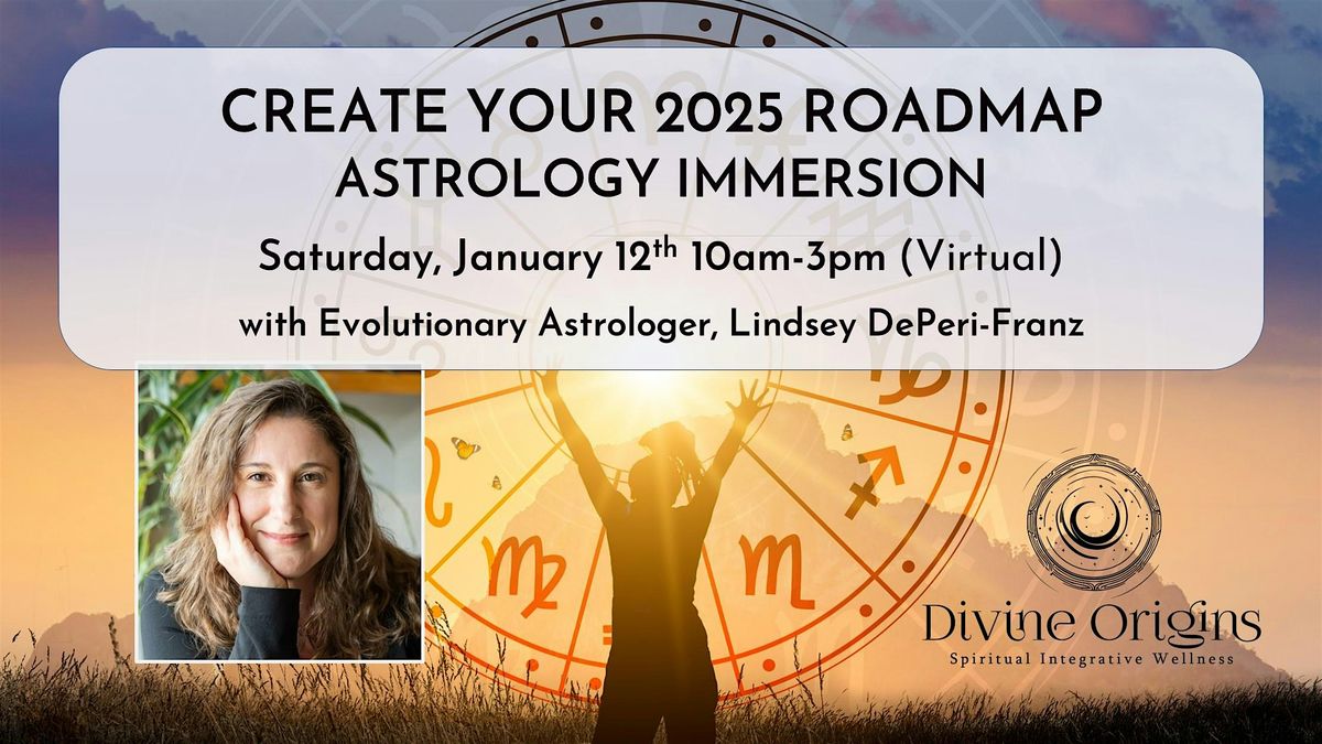 Create Your 2025 Roadmap: Astrology Immersion (Virtual)