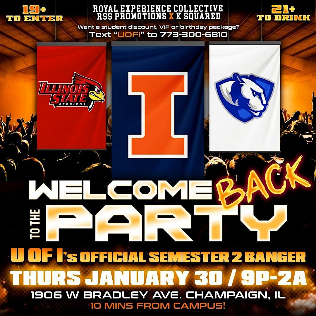 WELCOME BACK TO THE PARTY: U OF I OFFICIAL SEMESTER 2 BANGER 19+