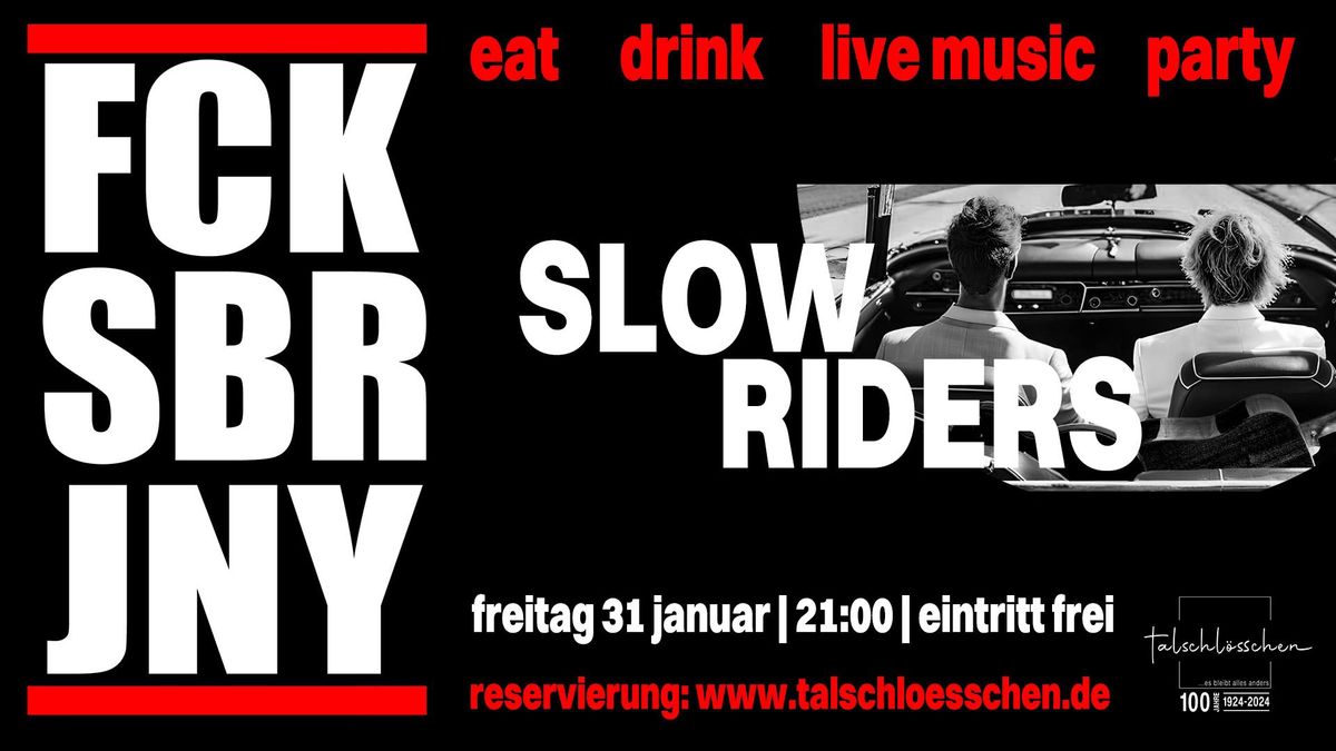 Goodbye Sober January! Slow Riders - LIVE!