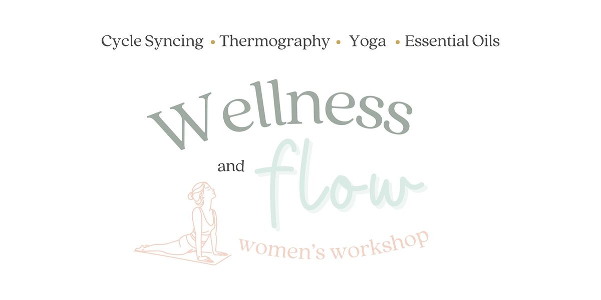 Wellness + Flow : Women's Workshop