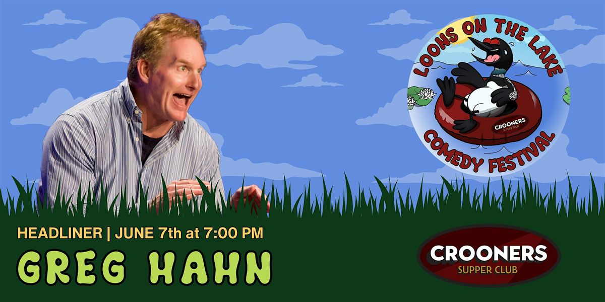 Greg Hahn: Loons on the Lake Comedy Festival