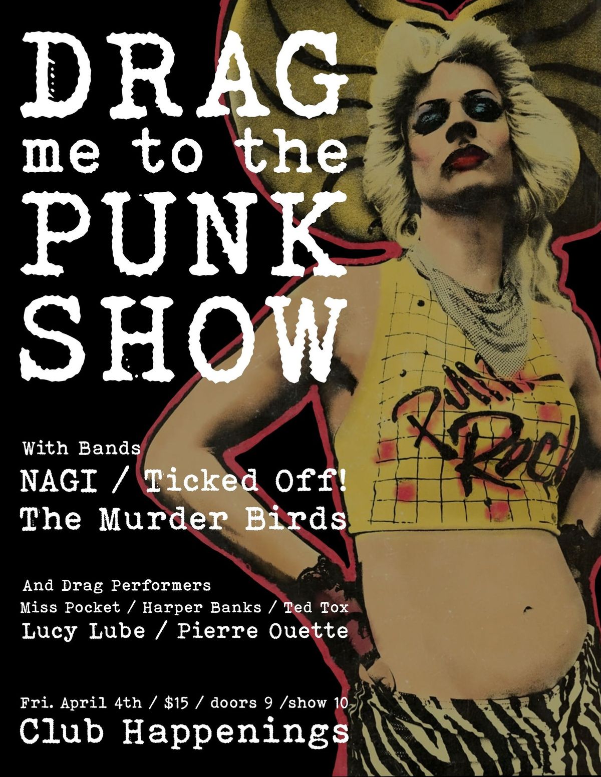 Drag me to the Punk Show, Fri. April 4th