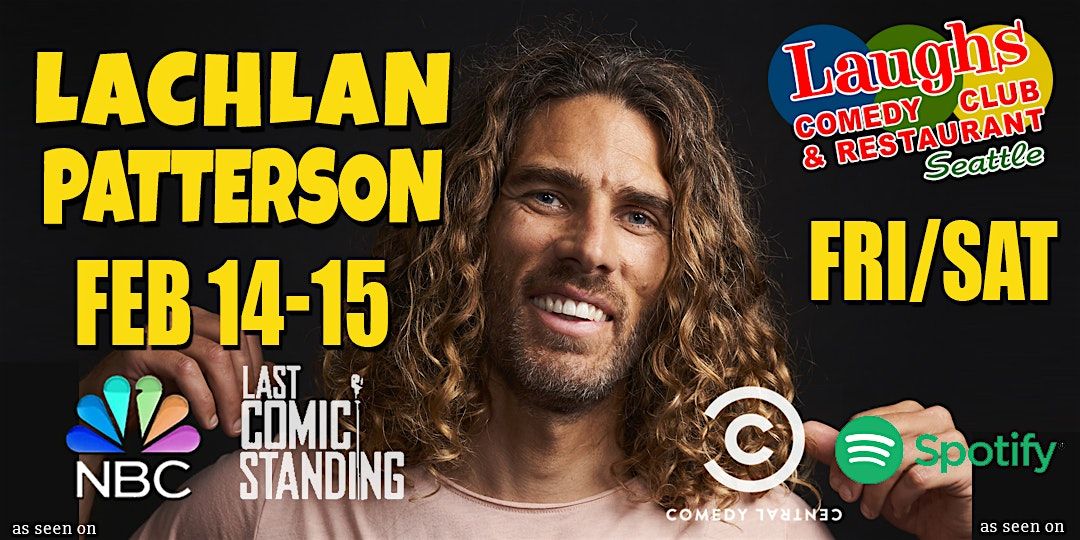 Comedian Lachlan Patterson Feb.14th and 15th at Laughs Comedy Club- Seattle