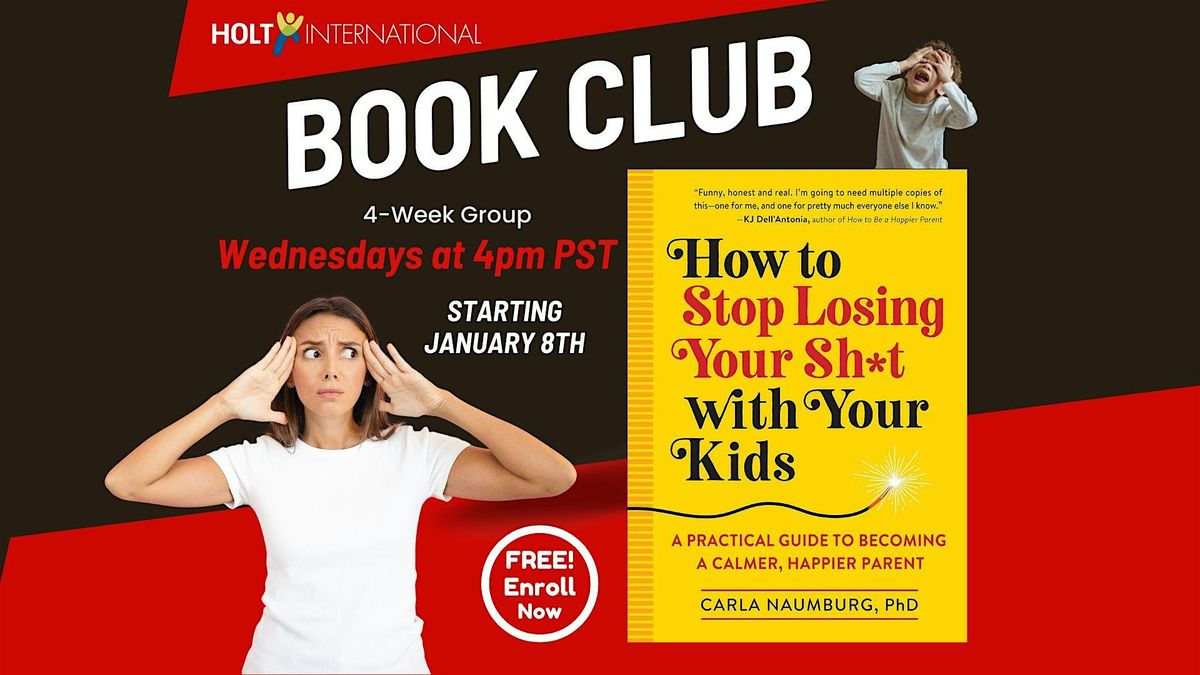 Holt Book Club - How to Stop Losing Your Sh*t With Your Kids