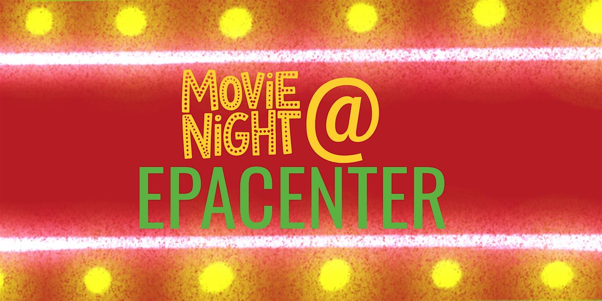 Family Film & Festivities @ EPACENTER