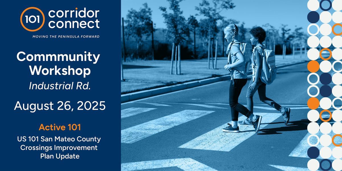 San Carlos Community Workshop: US 101 Crossings Improvement Plan