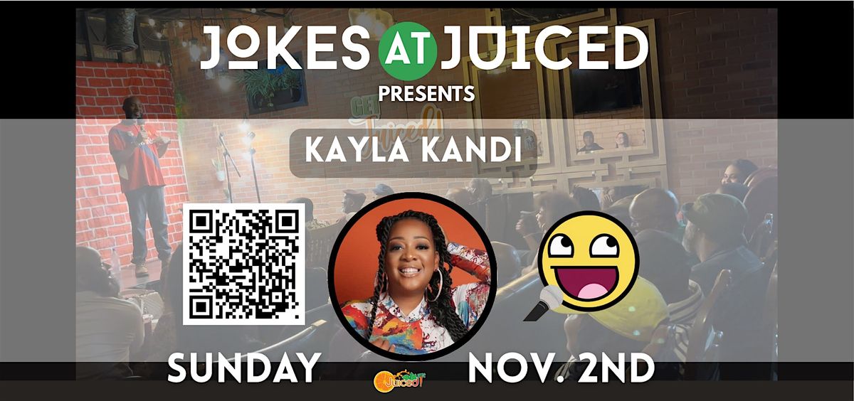 Jokes at Juiced Presents: Kalya Kandi