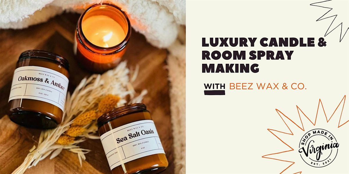 Luxury Candle & Room Spray Workshop w\/Beez Wax + Co.