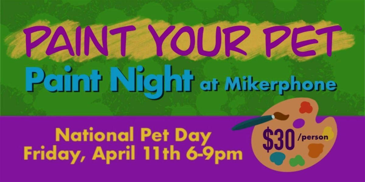 \u201cPaint Your Pet\u201d  Paint Night at Mikerphone Brewing