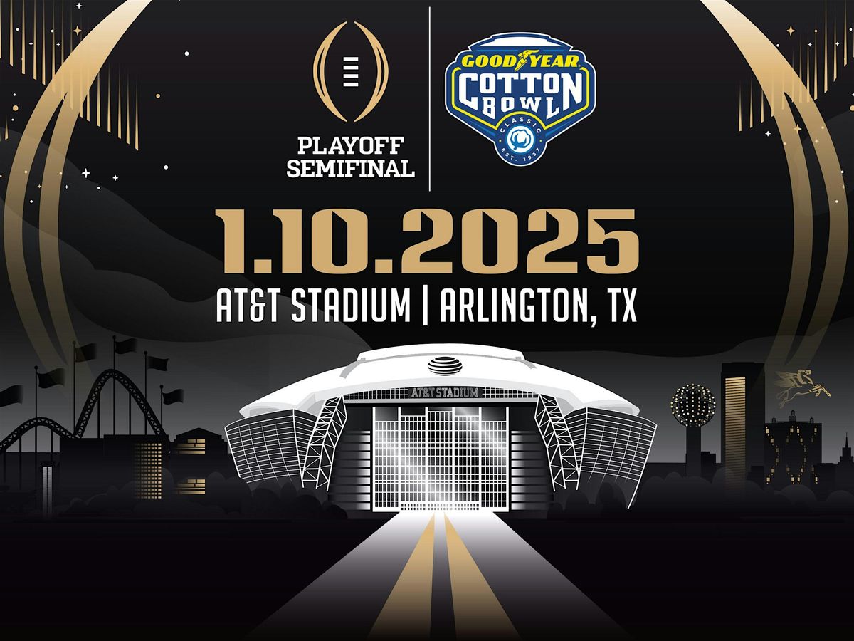 89th GOODYEAR Cotton Bowl Classic 2025 CFP SEMI-FINAL (Volunteers Needed)