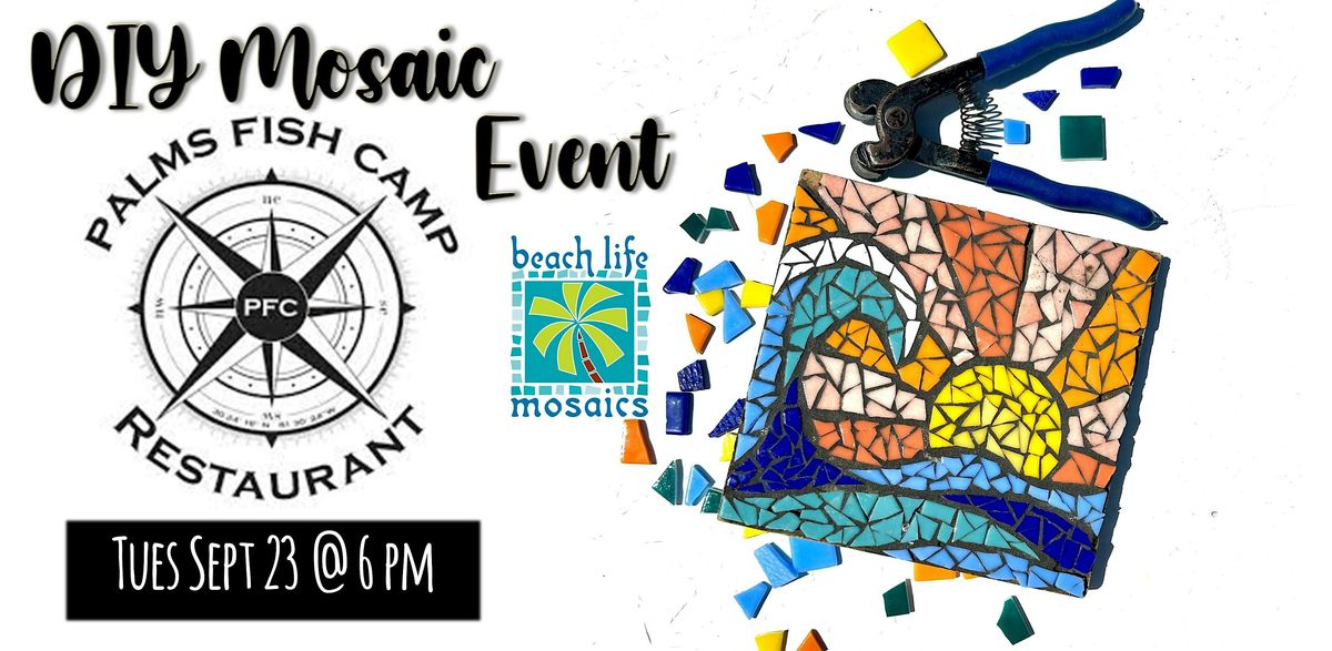 DIY Mosaic Event at Palms Fish Camp!