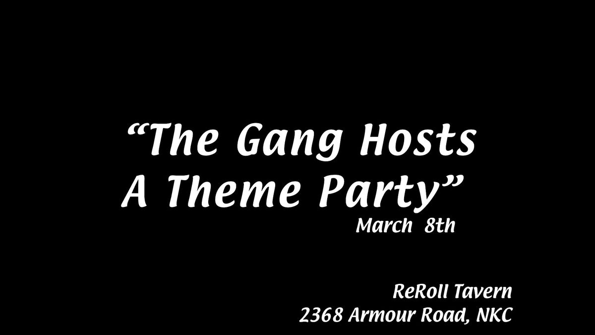 The Gang Hosts a Theme Party!