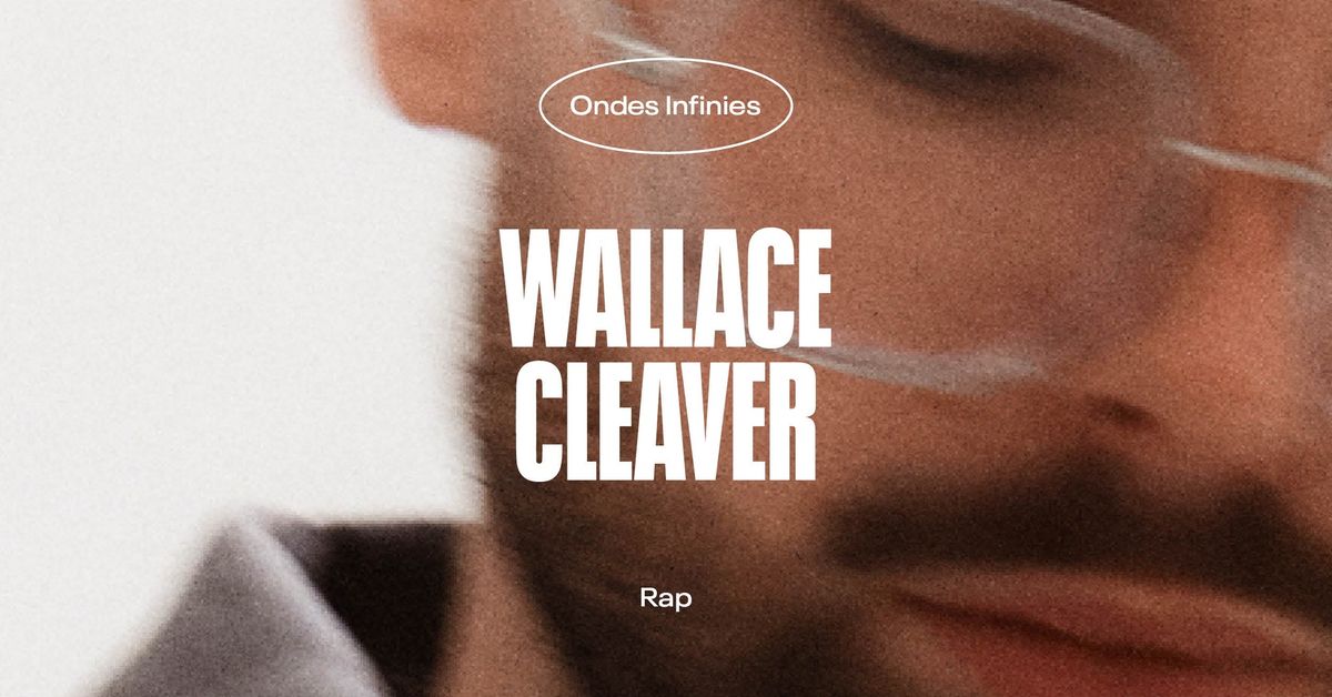 Wallace Cleaver \u2022 L'Autre Canal Nancy