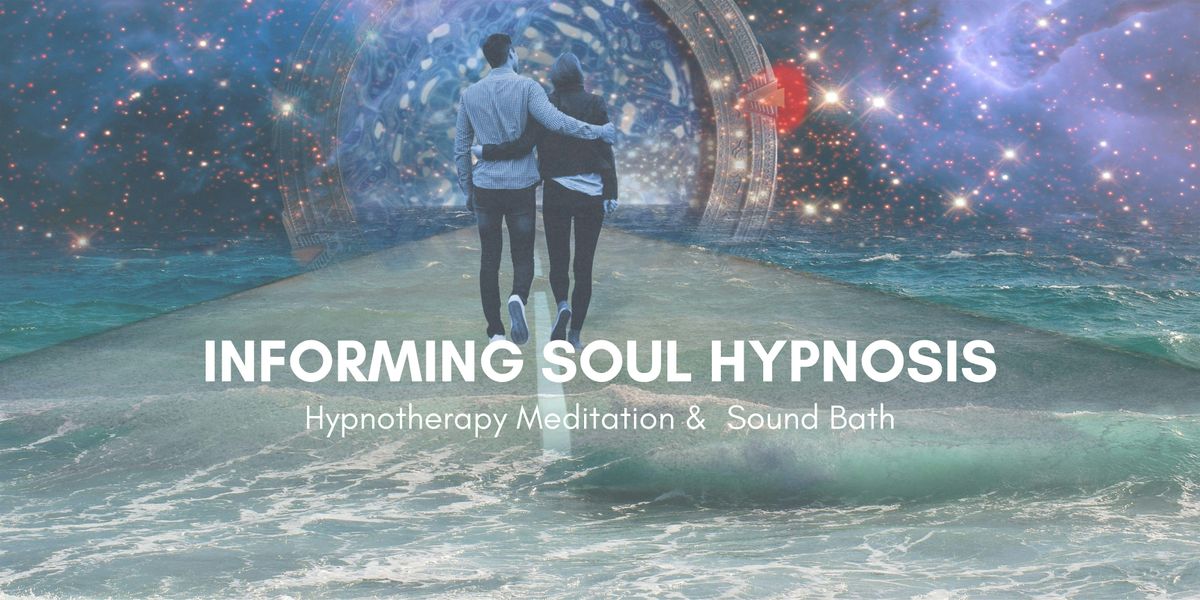 Informing Soul Hypnosis & Sound Bath