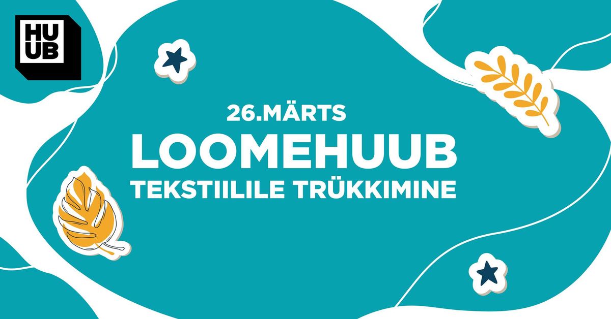 LOOMEHUUB - TEKSTIILILE TR\u00dcKKIMINE