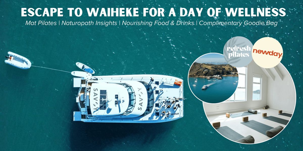 Waiheke Wellness Day | Savoy x Refresh Pilates