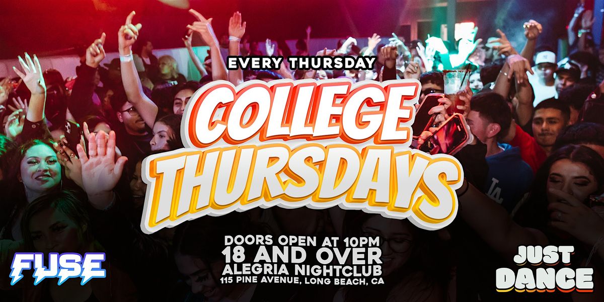 College Thursdays 18+ inside Alegria Nightclub in downtown Long Beach, CA!