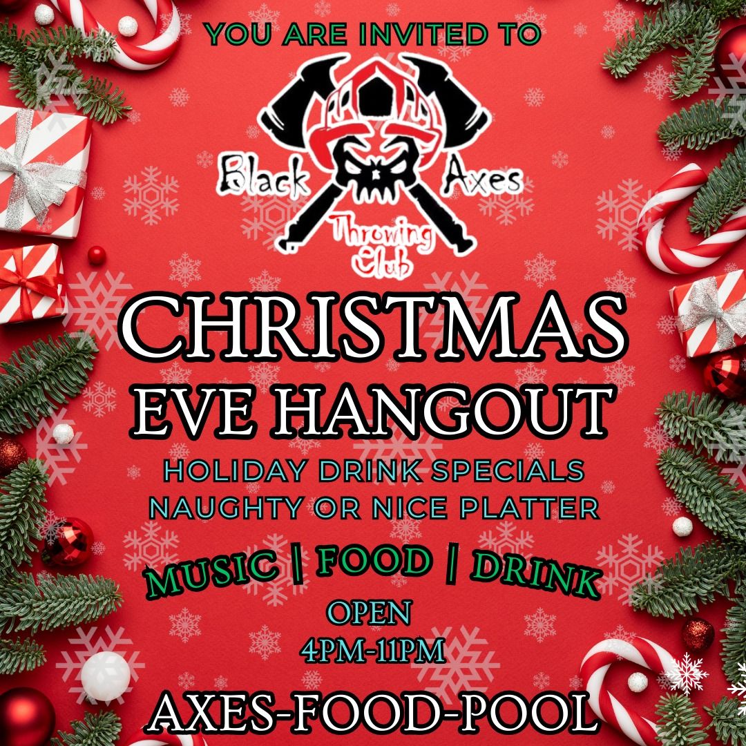 Black Axes Christmas Eve Hangout