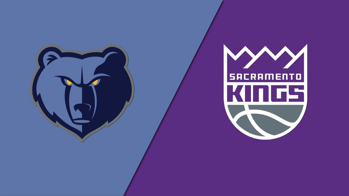 Memphis Grizzlies vs. Sacramento Kings