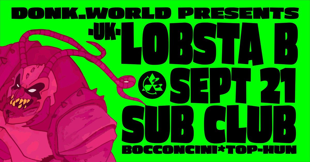 DONK WORLD PRESENTS: LOBSTA B (UK)