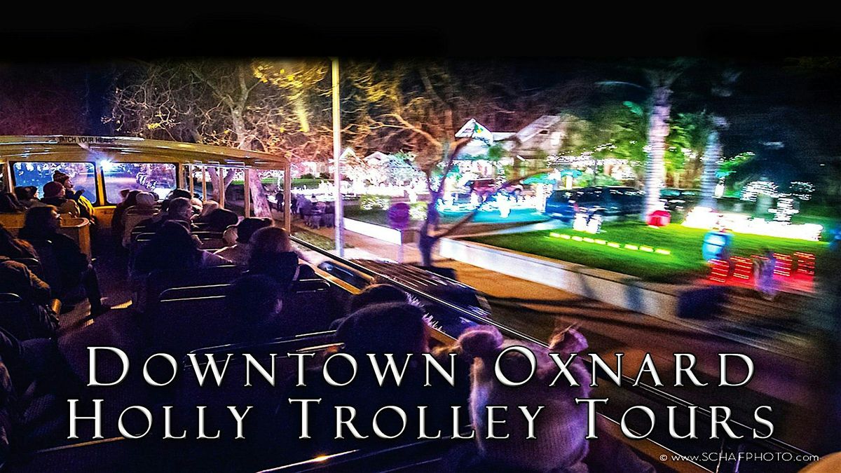 2025 Downtown Oxnard Holly Trolley Tours