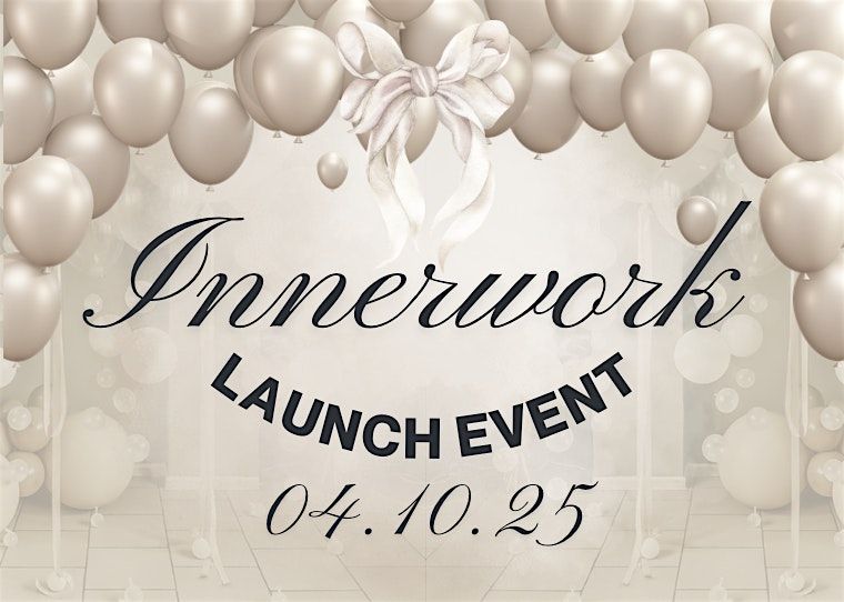 INNERWORK HQ Grand Launch \u2728