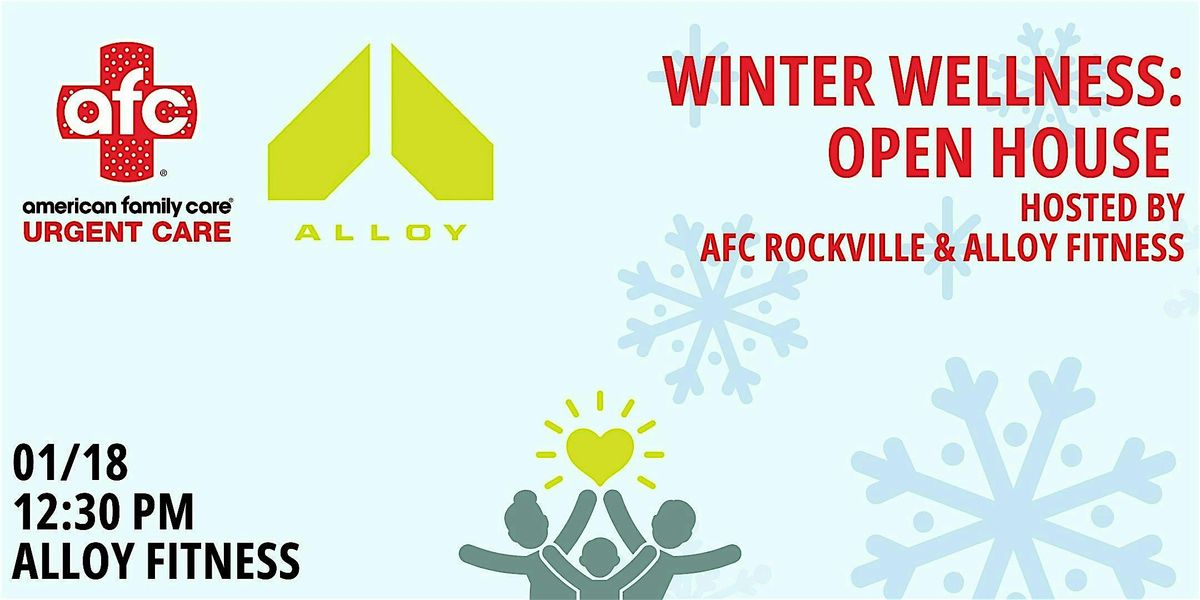 Winter Wellness Open House with AFC Urgent Care & Alloy Fitness