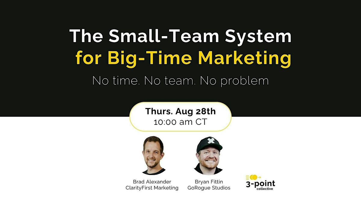 The Small-Team System for Big-Time Marketing