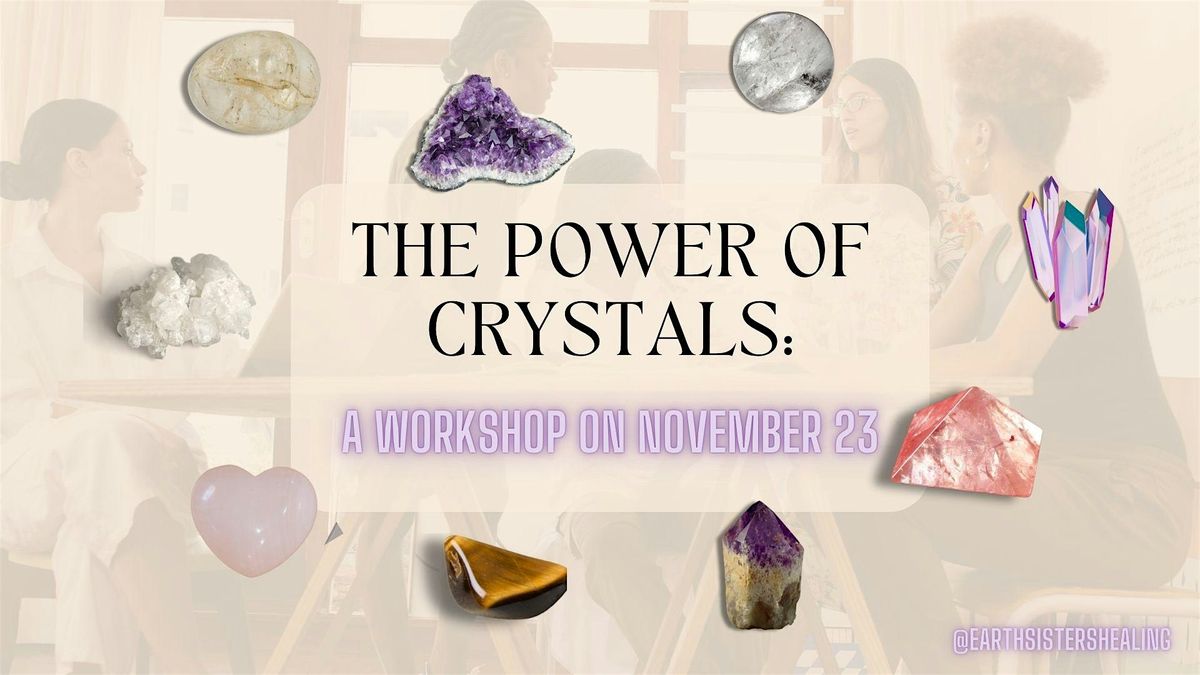 \u2728 The Power of Crystals: A Workshop on November 23 \u2728