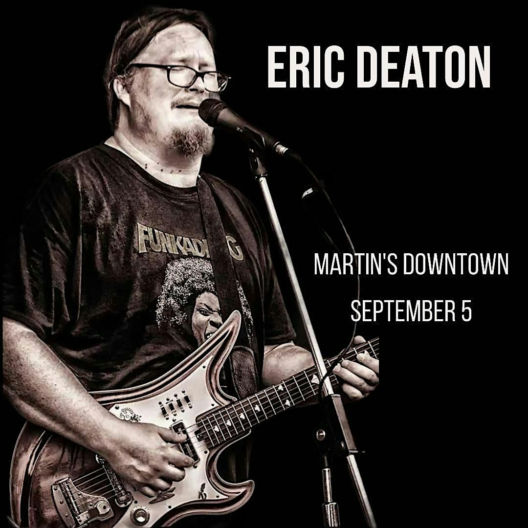 Eric Deaton Live at Martin's Downtown