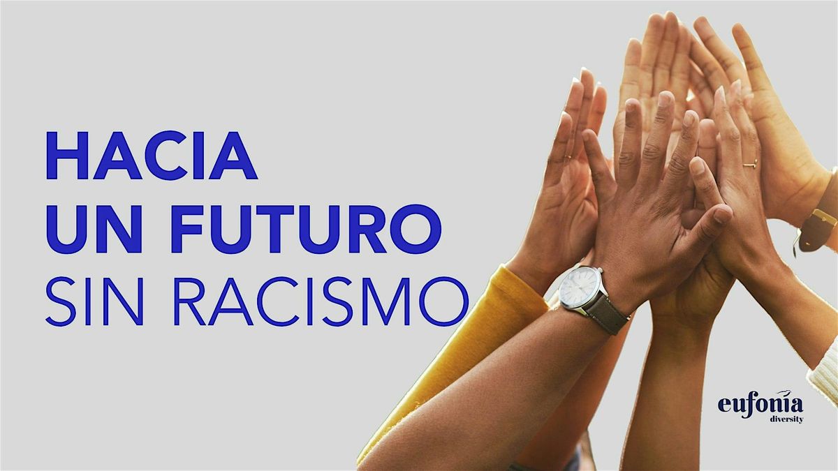 Hacia un Futuro sin Racismo