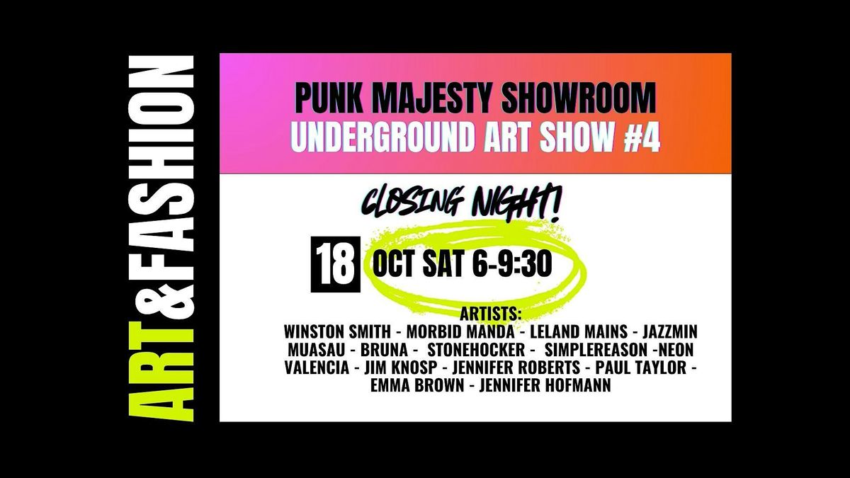 Closing Party! Underground Art Show #4 \u2014 Art, Fashion & Rock History