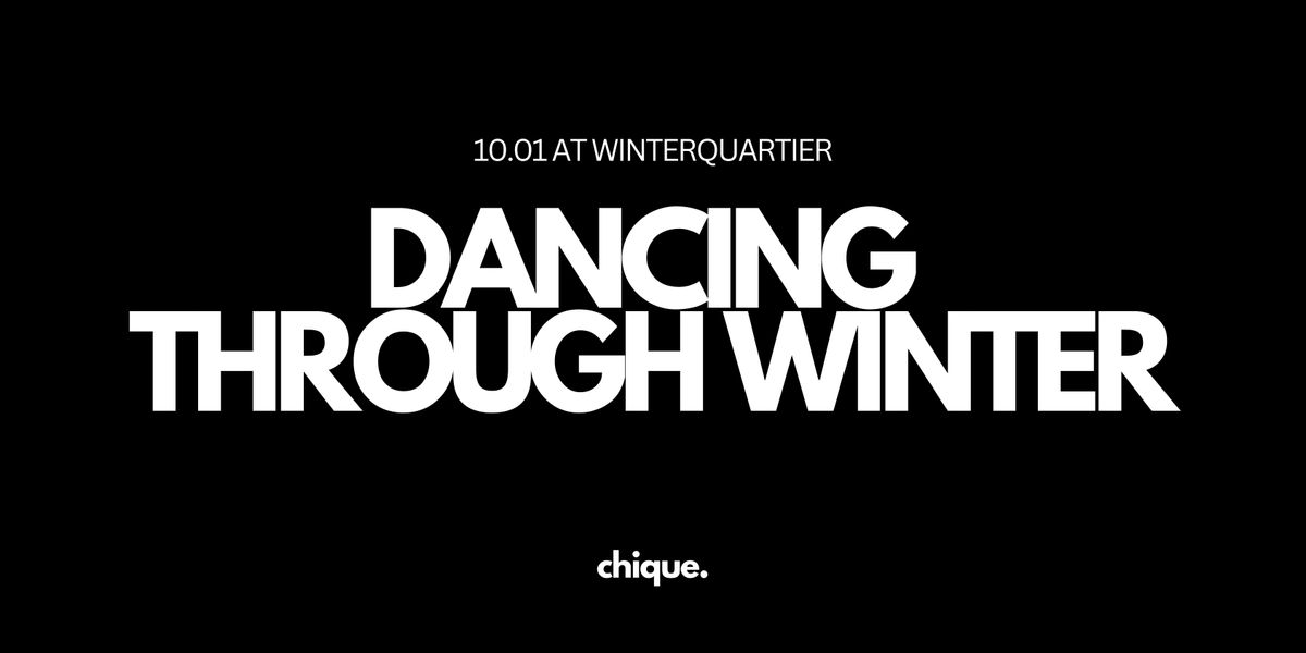 chique x Winterquartier | DANCING THROUGH WINTER