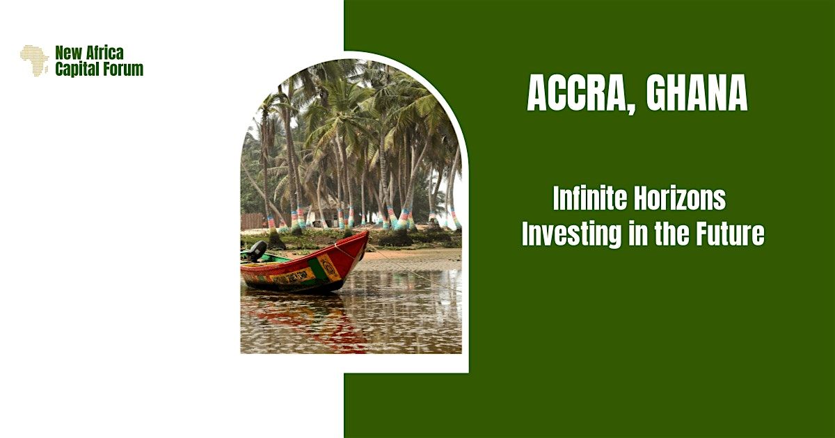 2025 New Africa Capital Forum - Ghana