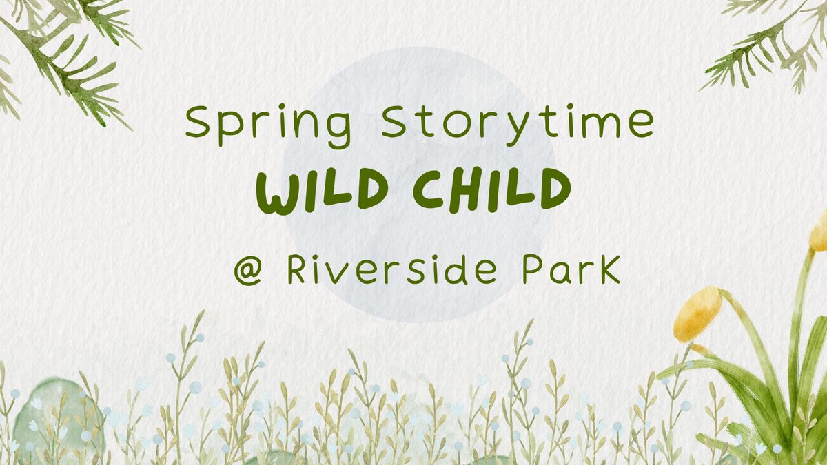 Wild Child Storytime (all ages)