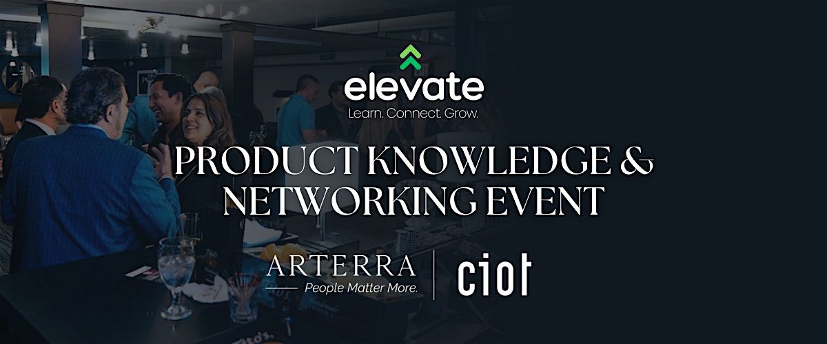 Product Knowledge & Networking Event | Ciot x Arterra Realty