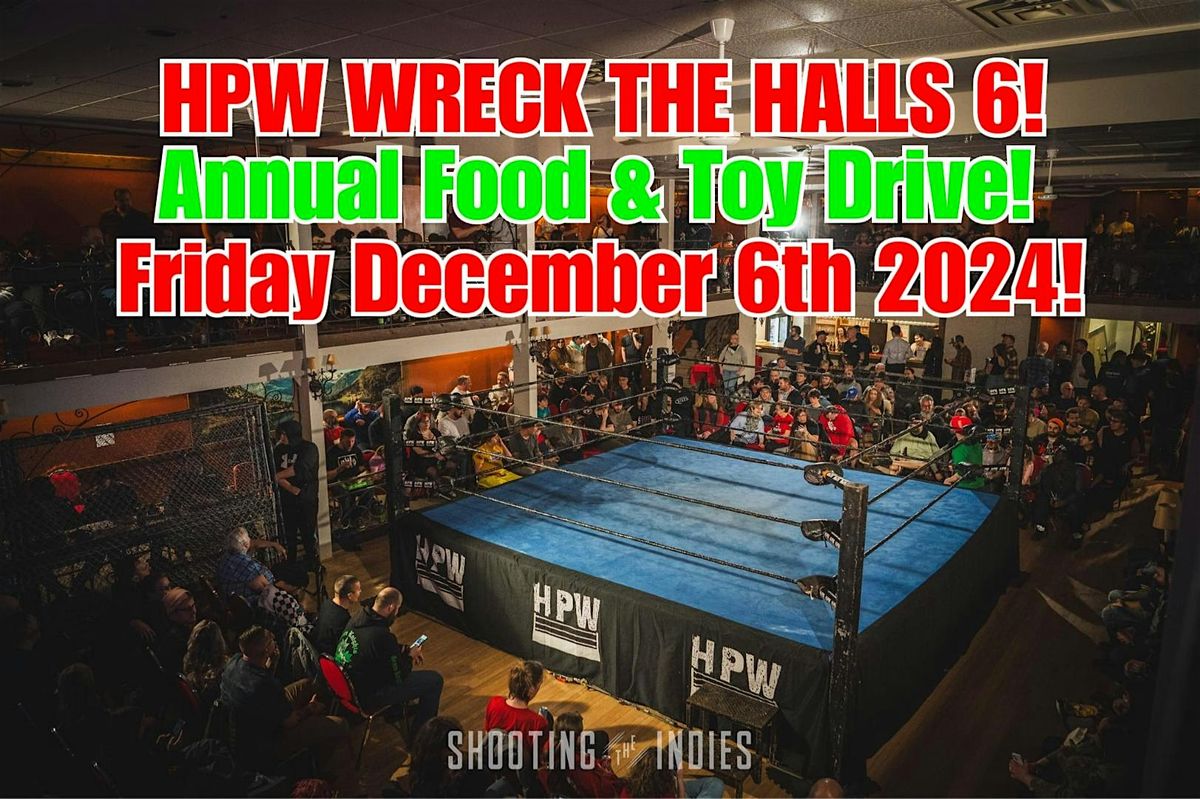 Hamilton Pro Wrestling Wreck the Halls 6 - Food & Toy Drive!