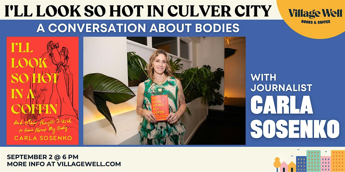 I'll Look So Hot in Culver City: In Conversation with Carla Sosenko