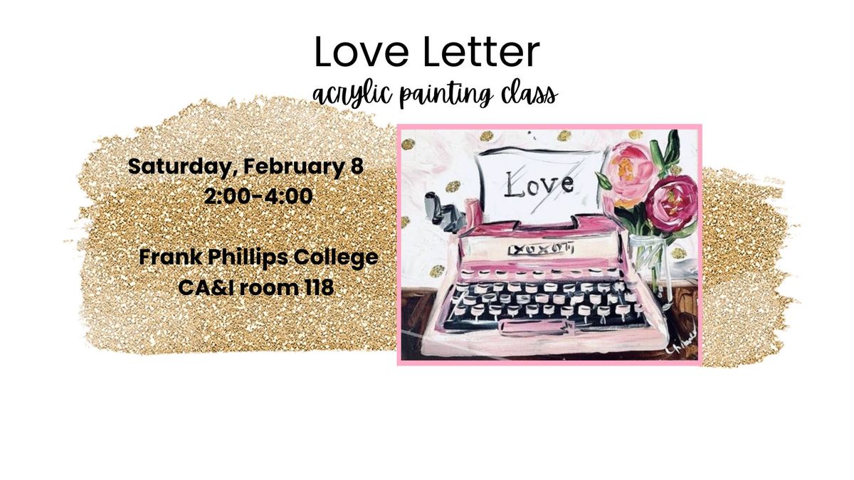 Love Letter Acrylic Painting Class at Frank Phillips College