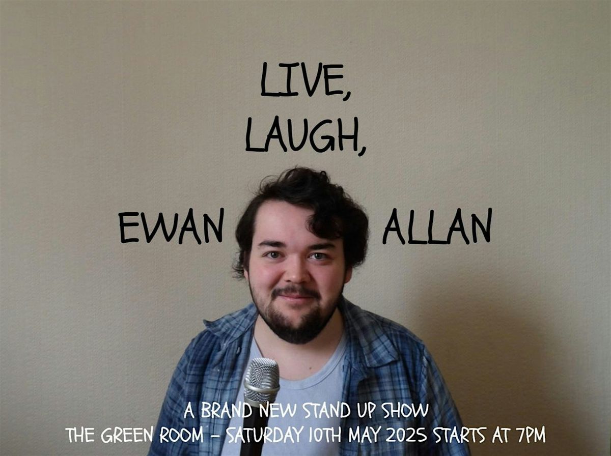 Live, Laugh, Ewan Allan