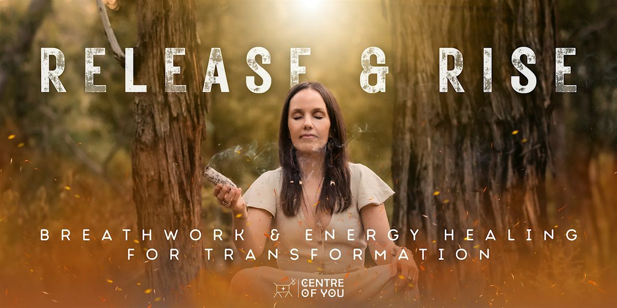 Release & Rise: Breathwork & Energy Healing for Inner Transformation.